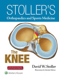 Stoller's Orthopaedics and Sports Medicine: The Knee: Includes Stoller Lecture Videos and Stoller Notes