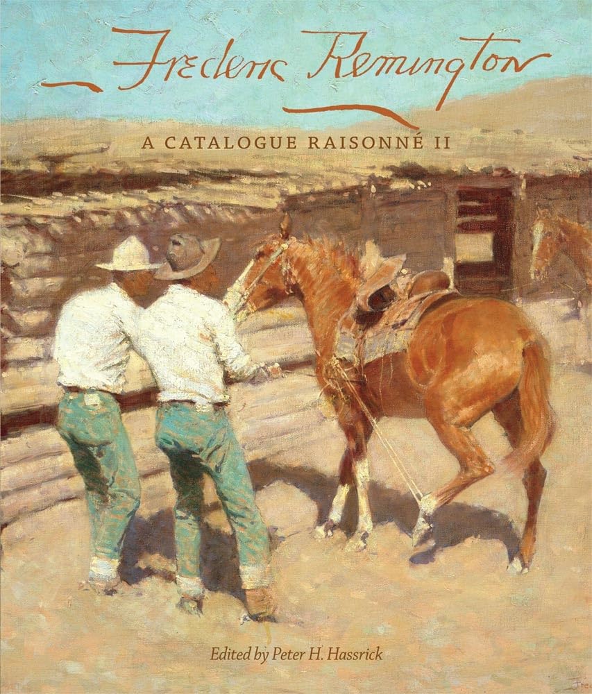Frederic Remington: A Catalogue Raisonné II (Volume 22) (The Charles M. Russell Center Series on Art and Photography of the American West)